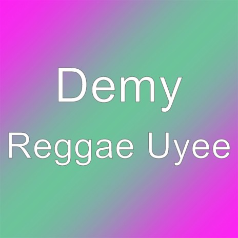 Reggae Uyee | Boomplay Music