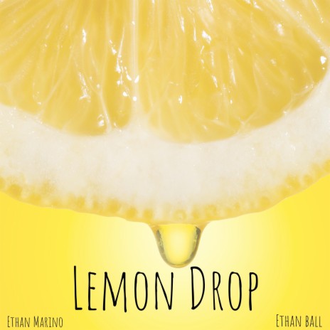 Lemon Drop (feat. Ethan Ball) | Boomplay Music