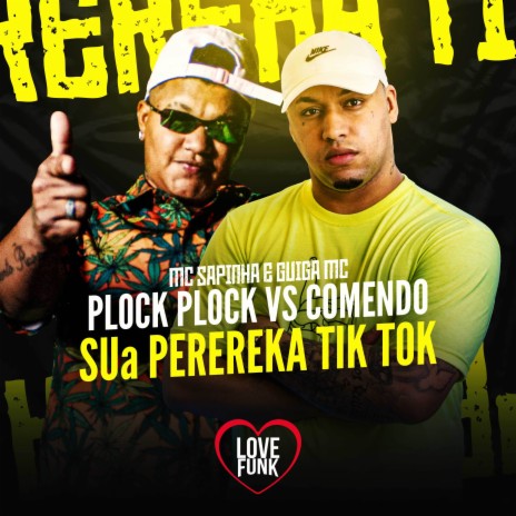 Plock Plock Vs Comendo Sua Perereka Tik Tok ft. Guiga MC | Boomplay Music