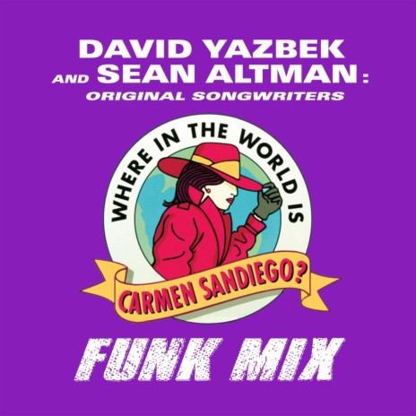 Where in the World Is Carmen Sandiego? (Funk Mix) ft. Sean Altman | Boomplay Music