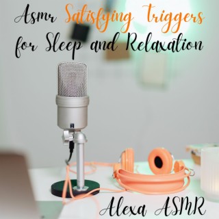 Asmr Satisfying Triggers for Sleep and Relaxation