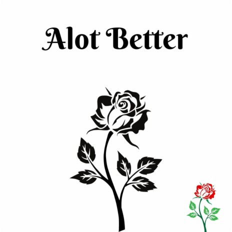 Alot Better | Boomplay Music