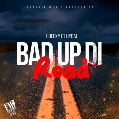 Bad Up Di Road ft. Hydal | Boomplay Music