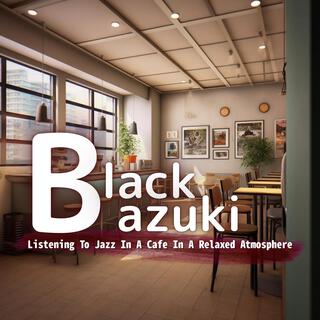 Listening to Jazz in a Cafe in a Relaxed Atmosphere