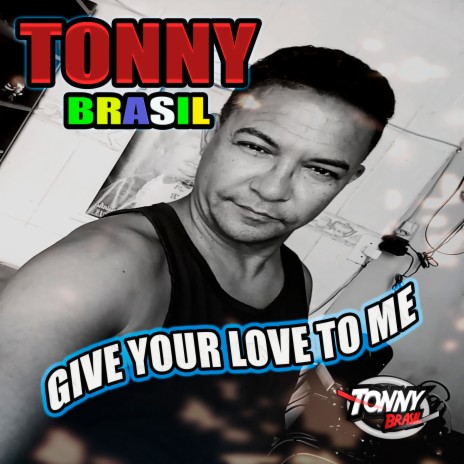 Give Your Love to Me | Boomplay Music