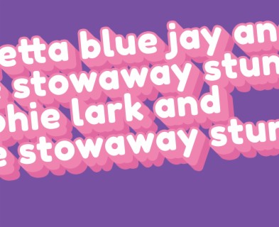 Coretta Blue Jay and the Stowaway Stunt!/Sophie Lark and the Stowaway Stunt!