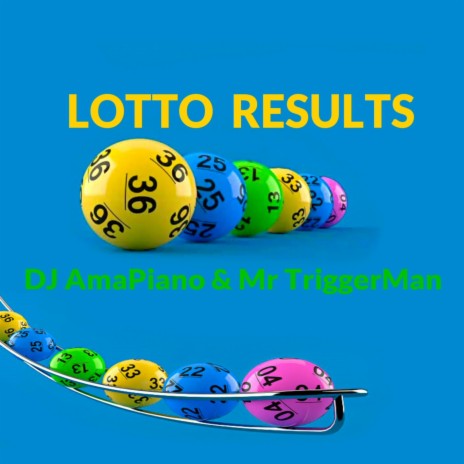 Lotto Results ft. DJ AmaPiano & Mr TriggerMan | Boomplay Music