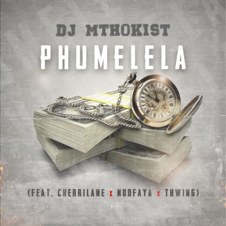 Phumelela ft. Cherrilane, Ndofaya & Thwing | Boomplay Music