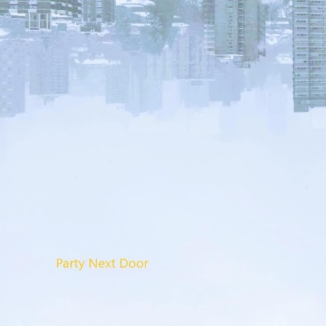 Party Next Door | Boomplay Music