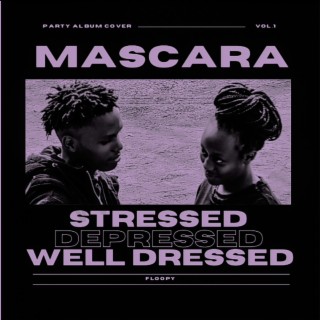 Mascara (Stressed Depressed Well Dressed) (VOLUME 1)