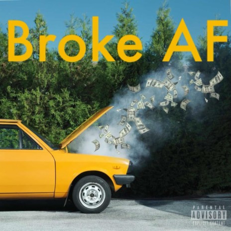 Broke AF | Boomplay Music