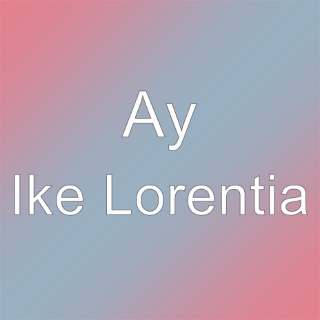 Ike Lorentia | Boomplay Music