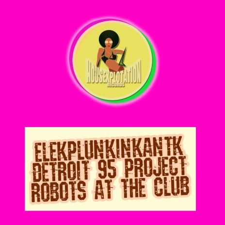 Robots at the Club ft. Detroit 95 Project | Boomplay Music