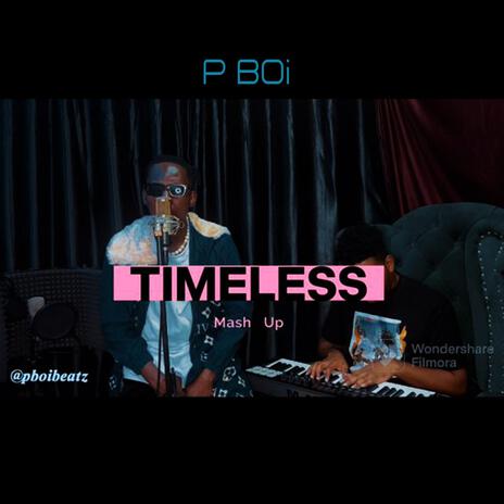 Timeless mash up | Boomplay Music