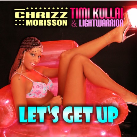 Let's Get Up (Radio Mix) ft. Timi Kullai & Light Warrior
