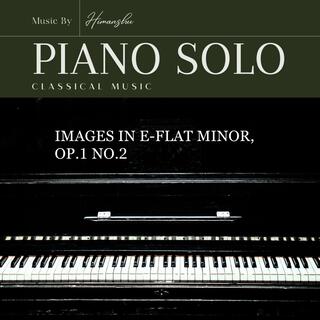 Images in E-flat minor, Op.1 No.2: Andante dolce.