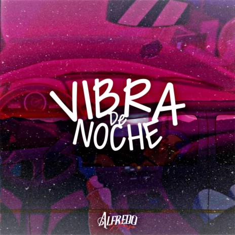 Vibra De Noche | Boomplay Music