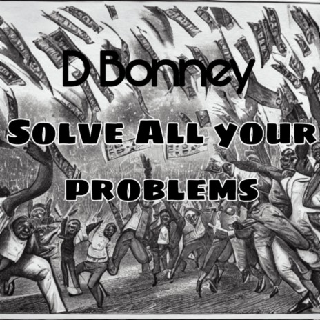 Solve all your problems