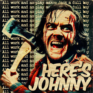 All work and no play makes Jack a dull boy