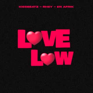 Love Low ft. Rhey Osborne & En Afrik lyrics | Boomplay Music