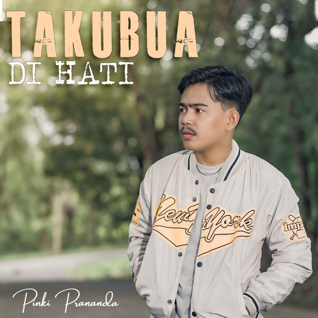 Takubua Di Hati | Boomplay Music