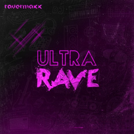 Ultra Rave | Boomplay Music