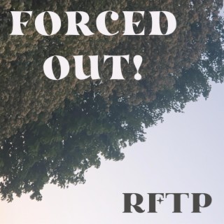 FORCED OUT!