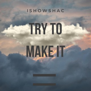 Try To Make It