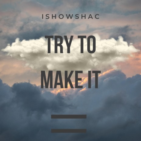 Try To Make It | Boomplay Music