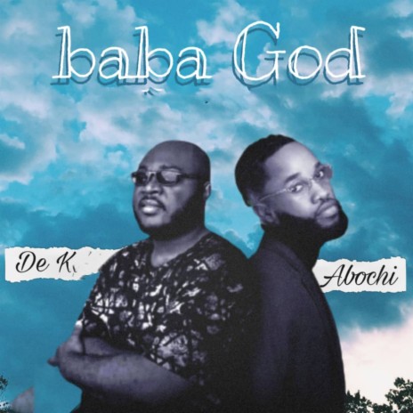 Baba God ft. Abochi | Boomplay Music