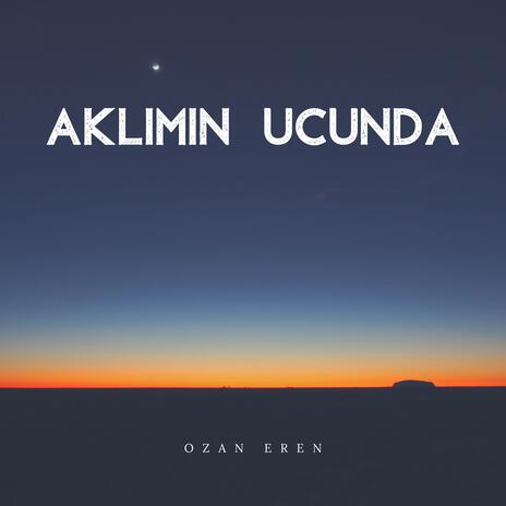 Aklımın Ucunda (Akustik) | Boomplay Music