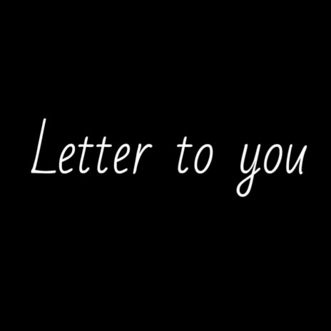 Letter To You | Boomplay Music