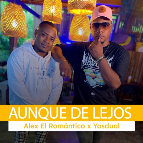 Aunque De Lejos ft. Yosdual | Boomplay Music