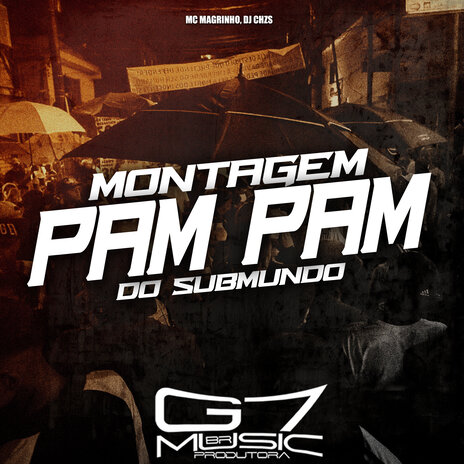 Montagem Pam Pam do Submundo ft. DJ CHZS | Boomplay Music