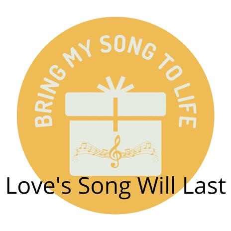 Love's Song Will Last | Boomplay Music