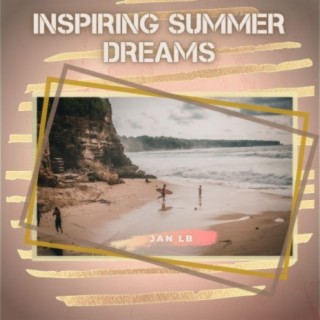 Inspiring Summer Dreams