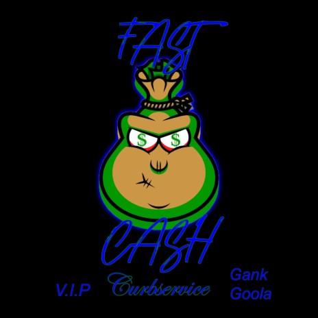 Fast Cash ft. V.I.P. & Gank Goola | Boomplay Music