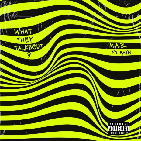 What they talkbout ? ft. RAYN | Boomplay Music