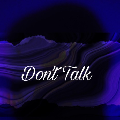Dont Talk ft. 2XSLCKS | Boomplay Music