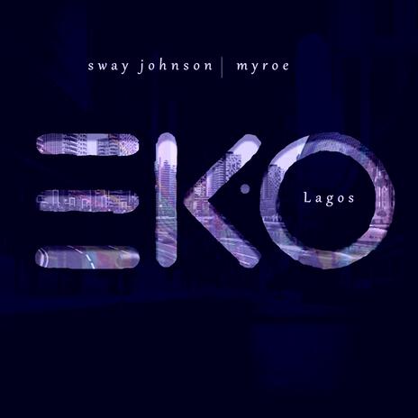 Eko (Lagos Anthem) ft. myroe