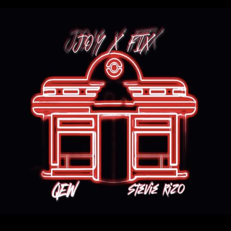 JOY X FIX ft. Stevie Rizo