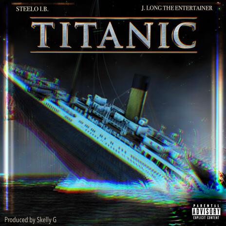 Titanic ft. J. Long The Entertainer | Boomplay Music