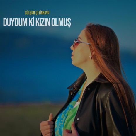 Duydum ki Bir Kızın Olmuş | Boomplay Music