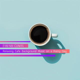 Relaxing Cafe Background Music on a Rainy Day