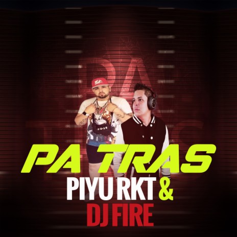 Pa Tras ft. Piyu Rkt | Boomplay Music