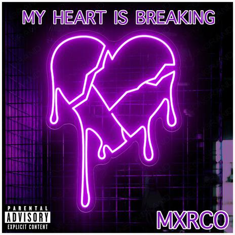 My Heart Is Breaking | Boomplay Music