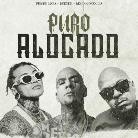 Puro Alocado ft. Lil Wacho, Remik Gonzalez & Duende | Boomplay Music