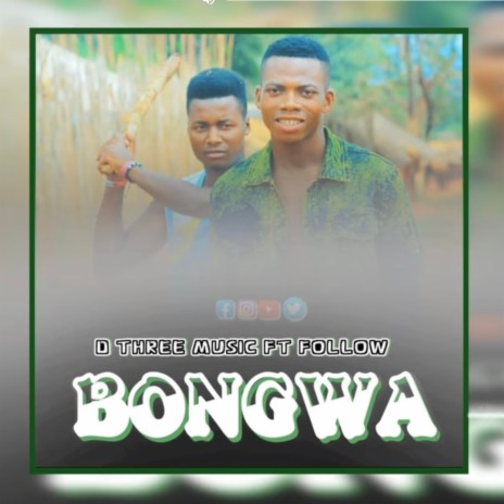 Bongwa | D Three Music Nyarugusu | Boomplay Music