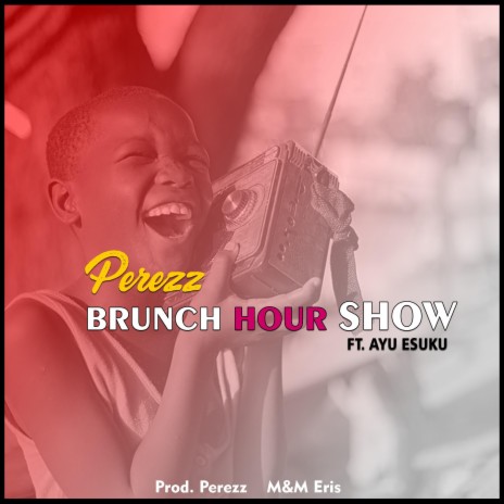 Brunch Hour Show ft. Ayu Esuku | Boomplay Music