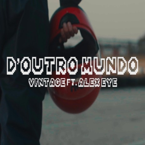 D'outro Mundo ft. Alex Eye | Boomplay Music